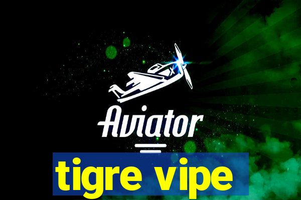 tigre vipe